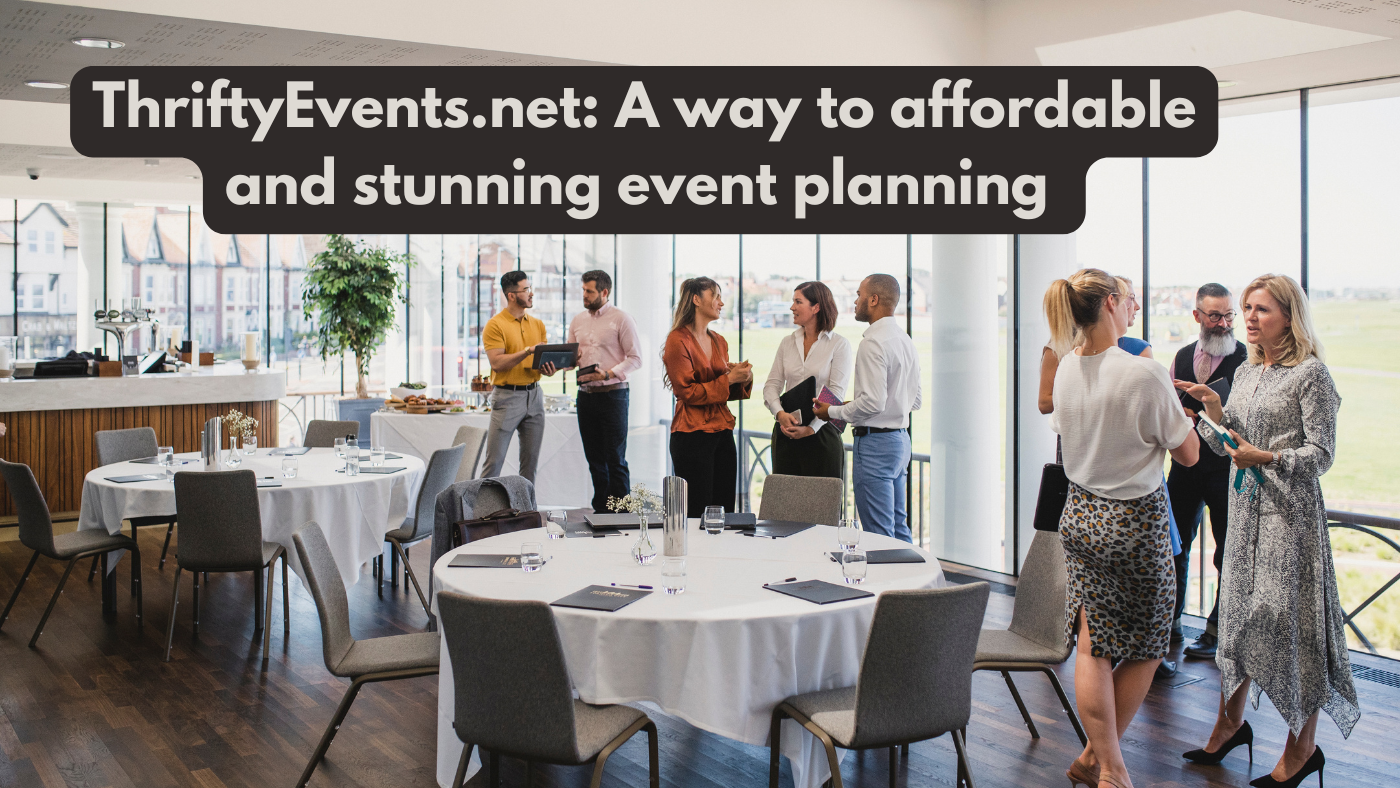 ThriftyEvents.net: A Way to Affordable and Stunning Event Planning