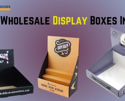 The Importance of Custom Display Packaging Boxes in Retail 