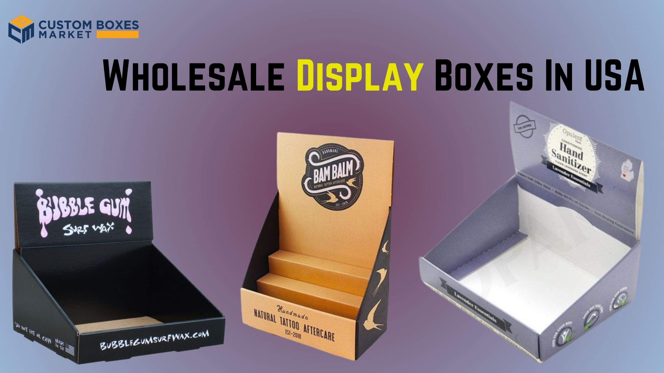 The Importance of Custom Display Packaging Boxes in Retail 