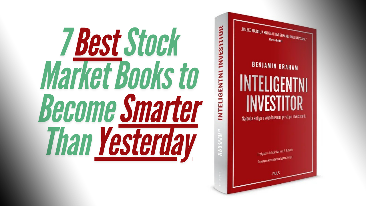 7 Best Stock Market Books to Become Smarter Than Yesterday